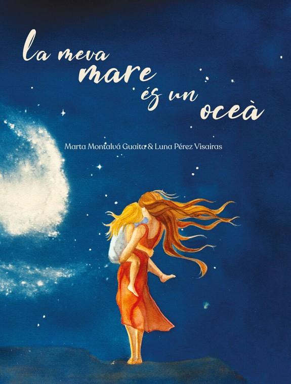 La meva mare és un oceà | 9791387689773 | Marta Montalvá Guaita ; Luna Pérez Visairas
