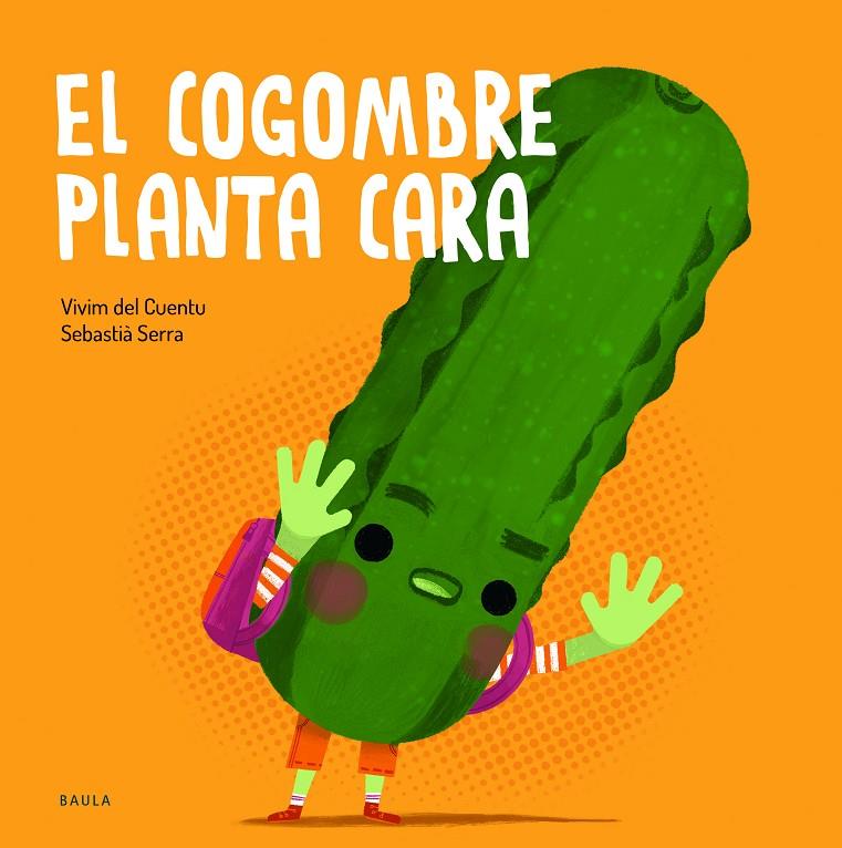 El cogombre planta cara | 9788447955794 | Vivim del Cuentu ; Sebastià Serra