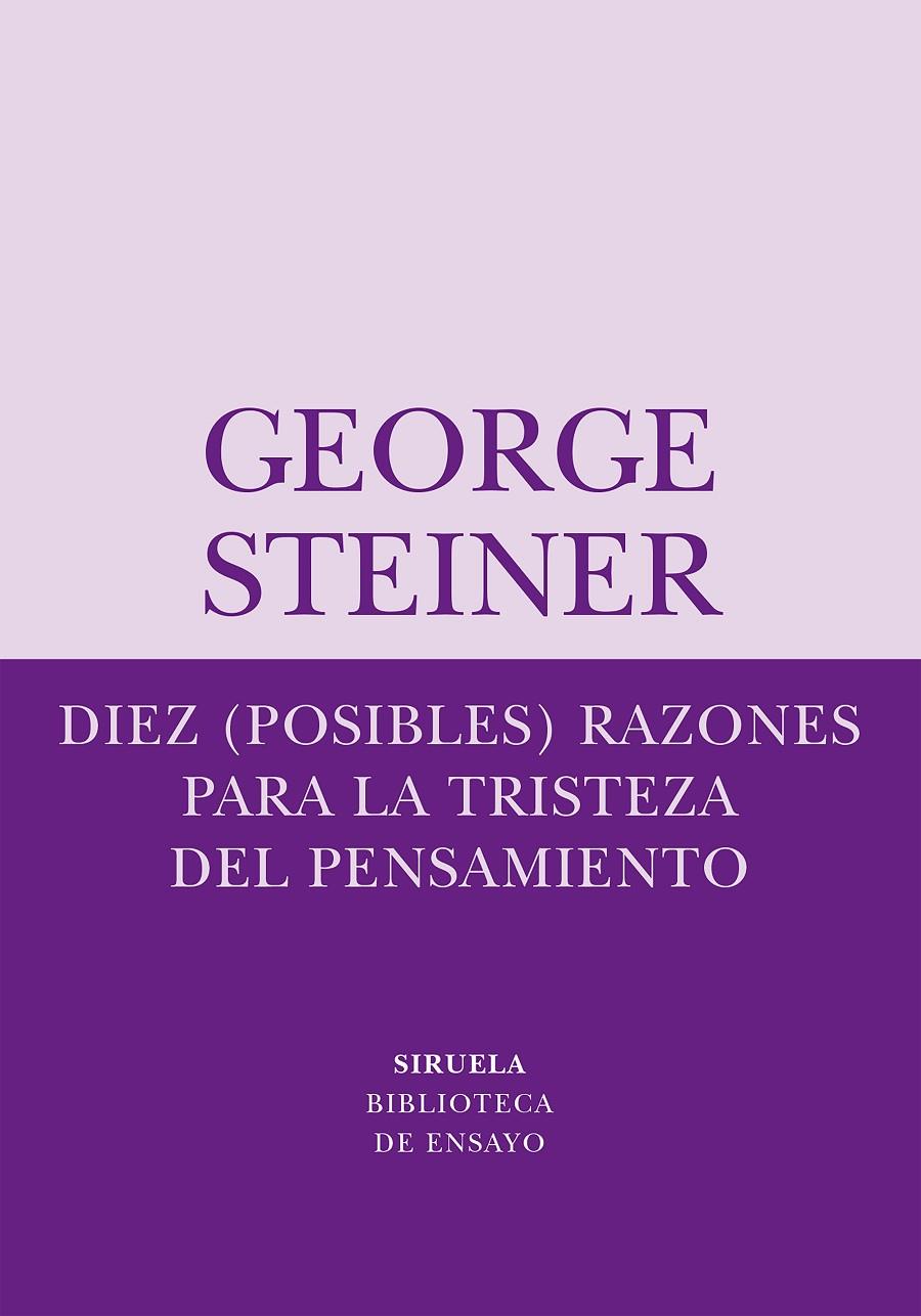 Diez (posibles) razones para la tristeza del pensamiento | 9788498410334 | George Steiner