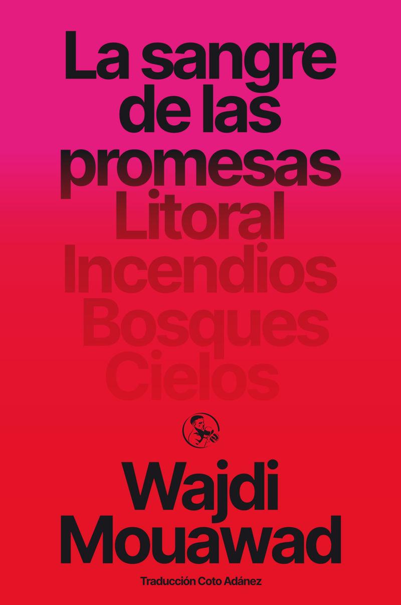 La sangre de las promesas ; Litoral ; Incendios ; Bosques ; Cielos | 9788418782732 | Wadji Mouawad