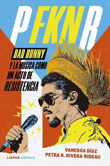 P FKN R : Bud Bunny y la música como un acto de resistencia | 9788448045890 | Vanessa Díaz ; Petra R. Rivera-Rideau
