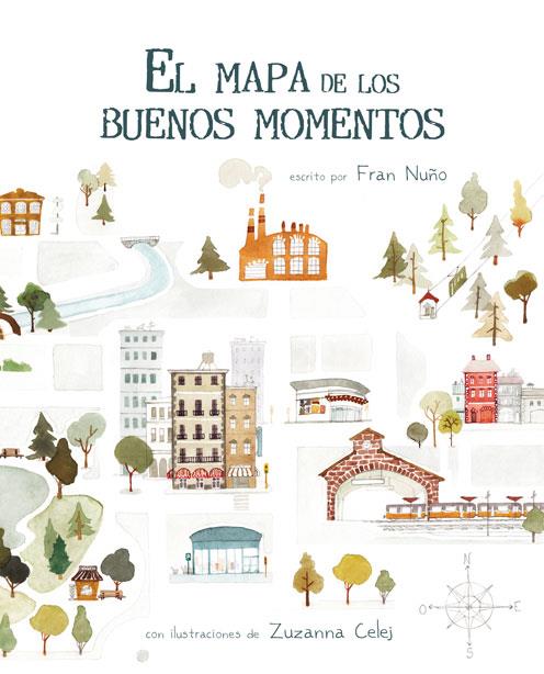 El mapa de los buenos momentos | 9788416147786 | Fran Nuño ; Zuzanna Celej