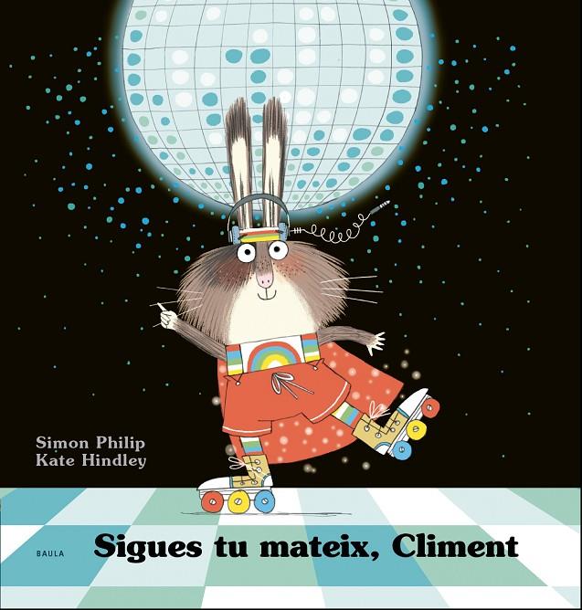 Sigues tu mateix, Climent | 9788447941254 | Simon Philip ; Kate Hindley