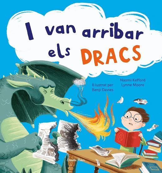 I van arribar els dracs | 9788413891156 | Naomi Kefford ; Lynne Moore ; Benji Davies