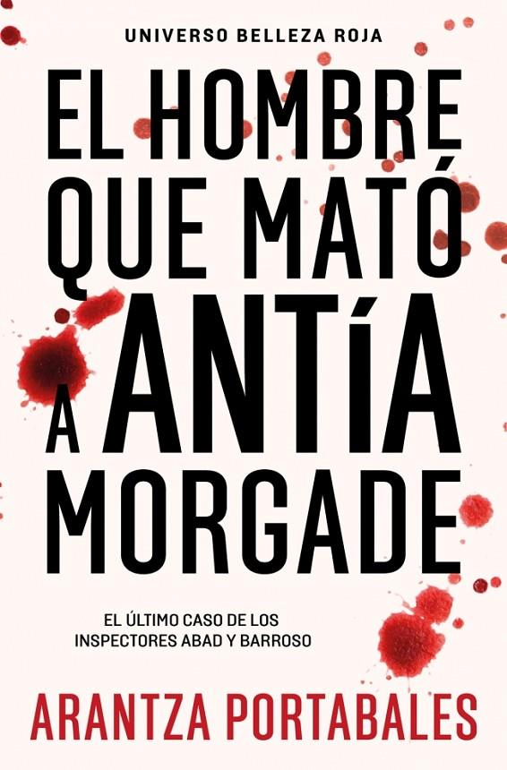 El hombre que mató a Antía Morgade (Inspectores Abad y Barroso; 3) | 9788466388474 | Arantza Portabales