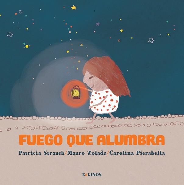 Fuego que alumbra | 9791387686567 | Patricia Strauch ; Mauro Zoladz ; Carolina Pierabella