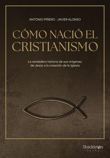 Cómo nació el cristianismo | 9788413613307 | Antonio Piñero ; Javier Alonso