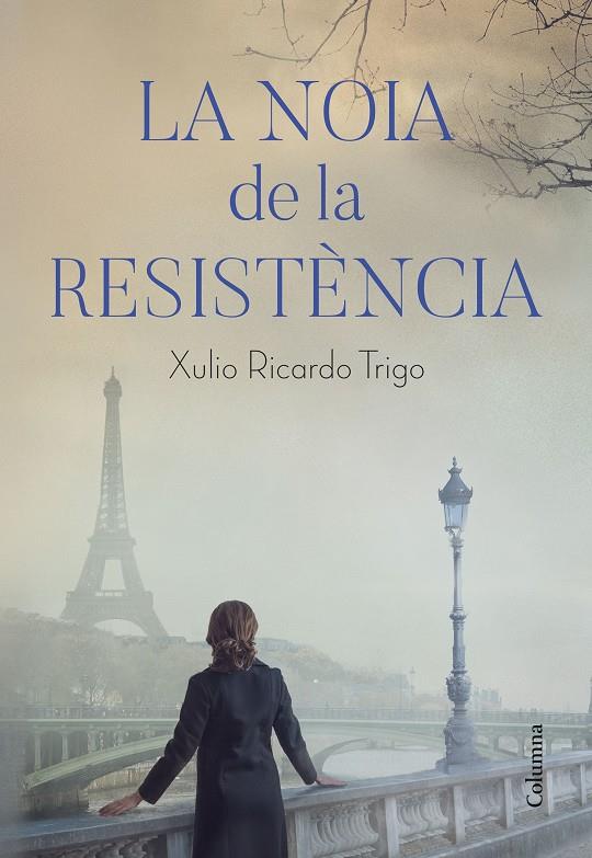 La noia de la Resistència | 9788466426206 | Xulio Ricardo Trigo