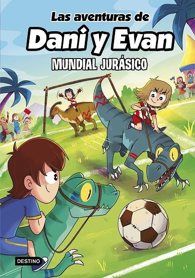 Mundial jurásico (Las aventuras de Dani y Evan; 15) | 9788408322146 | Julián Polo Cebellán ; Mili Koey