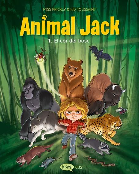 El cor del bosc (Animal Jack; 1) | 9791387744403 | Miss Prickly ; Kid Toussaint
