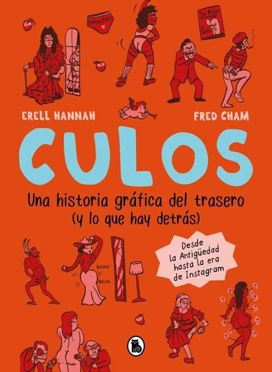 Culos (Una historia gráfica del trasero y lo que hay detrás) | 9788402431646 | Erell Hannah ; Fred Cham