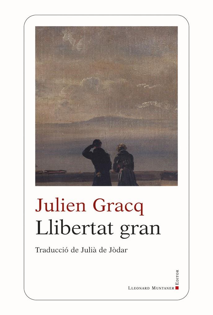 Llibertat gran | 9788410377462 | Julien Gracq