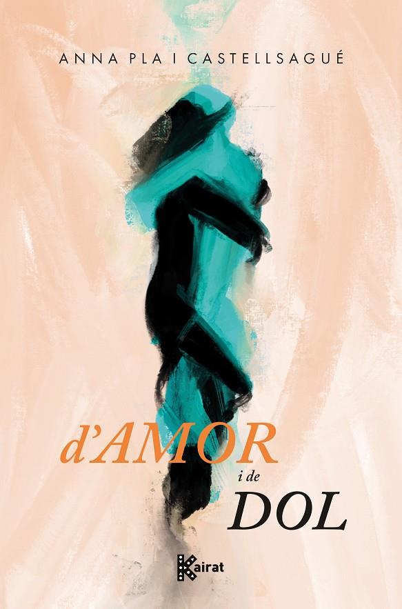 D'amor i de dol | 9788419476562 | Anna Pla i Castellsagué