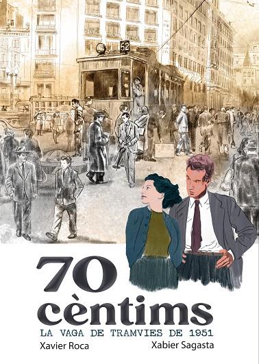 70 cèntims : la vaga dels tramvies de 1951 | 9791387876104 | Xavier Roca ; Xabier Sagasta