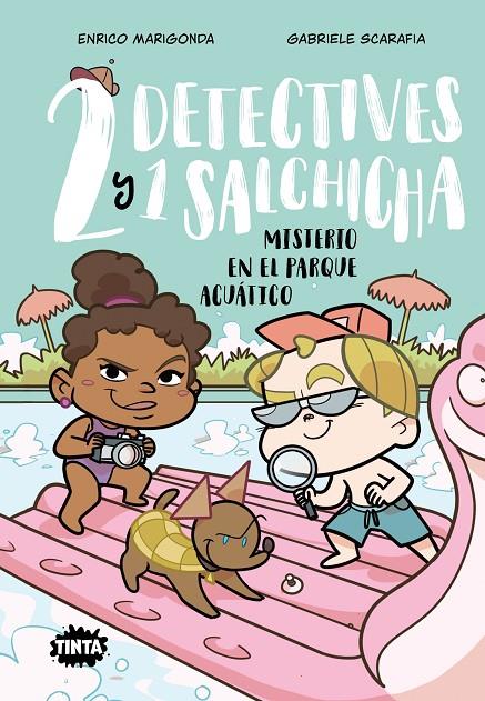 Misterio en el parque acuático (2 detectives y 1 salsicha; 2) | 9788491428787 | Enrico Marigonda ; Gabriele Scarafia