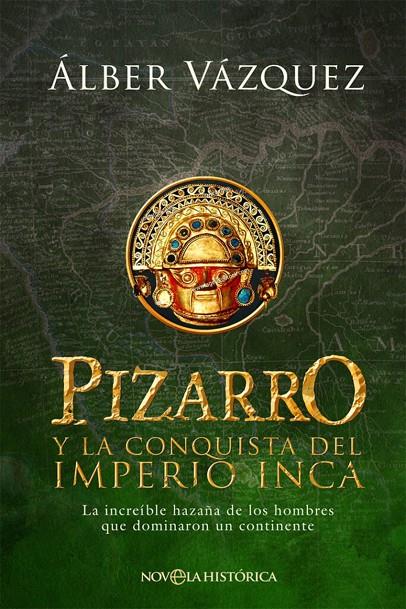 Pizarro y la conquista del Imperio inca | 9788410943520 | Álber Vazquez