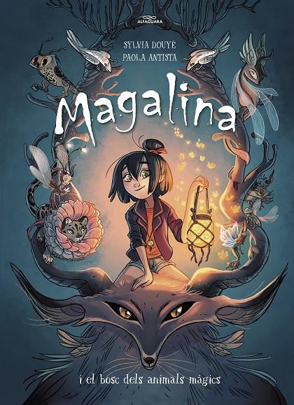 Magalina i el bosc dels animals màgics | 9788420451879 | Sylvia Douye ; Paola Antista