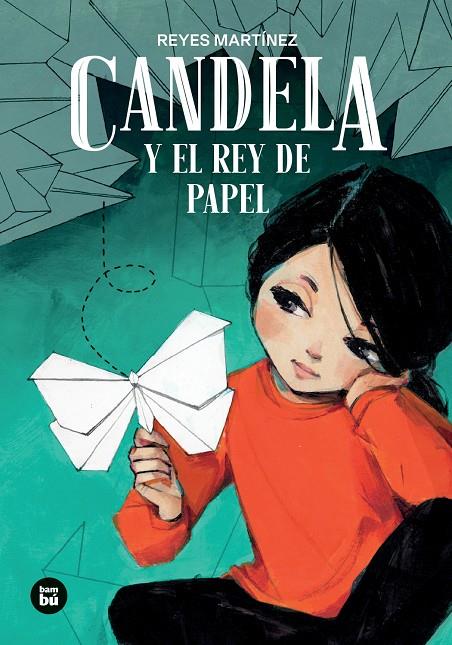 Candela y el rey de papel | 9788410860315 | Reyes Martínez