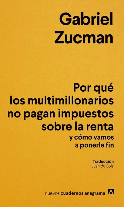 Por qué los multimillonarios no pagan impuestos sobre la renta y cómo vamos a ponerle fin | 9788433949622 | Gabriel Zucman