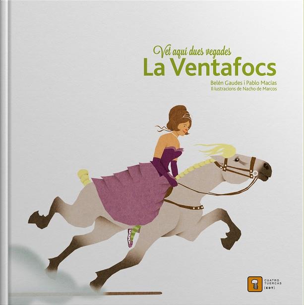Vet aquí dues vegades La Ventafocs | 9788494209055 | Belén Gaudes ; Pablo Macías ; Nacho de Marcos