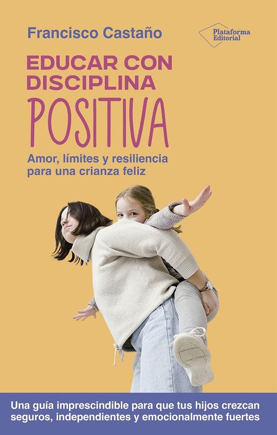Educar con disciplina positiva | 9791387813055 | Francisco Castaño