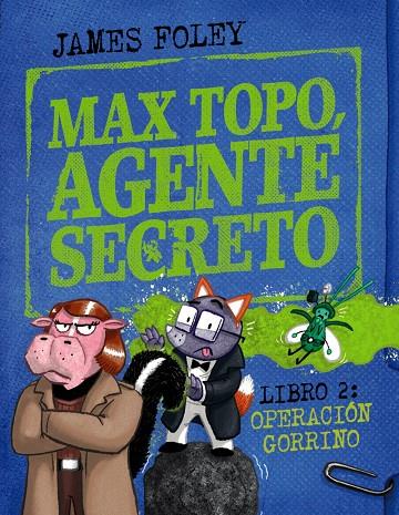 Operación Gorrino (Max Topo, agente secreto; 2) | 9788414342916 | James Foley