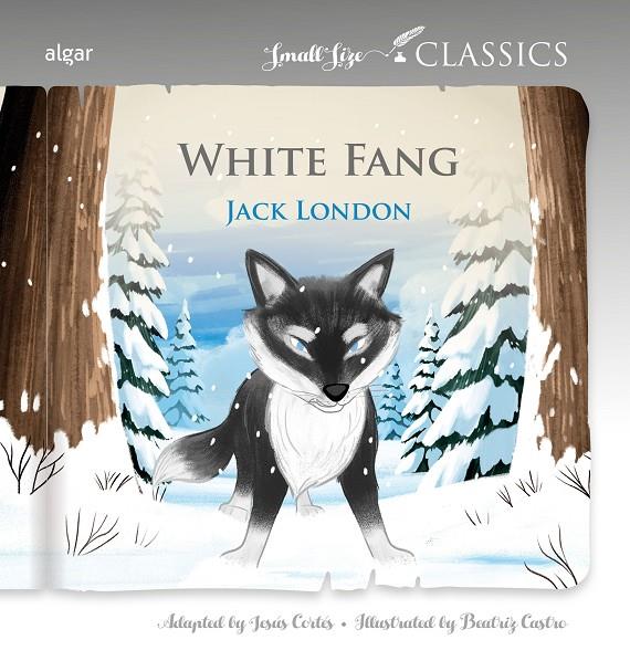 White Fang | 9788491429333 | Jack London ; Jesús Cortés ; Beatriz Castro