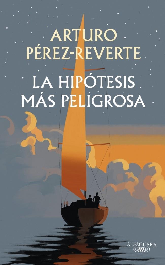 La hipótesis más peligrosa | 9791387846008 | Arturo Pérez-Reverte