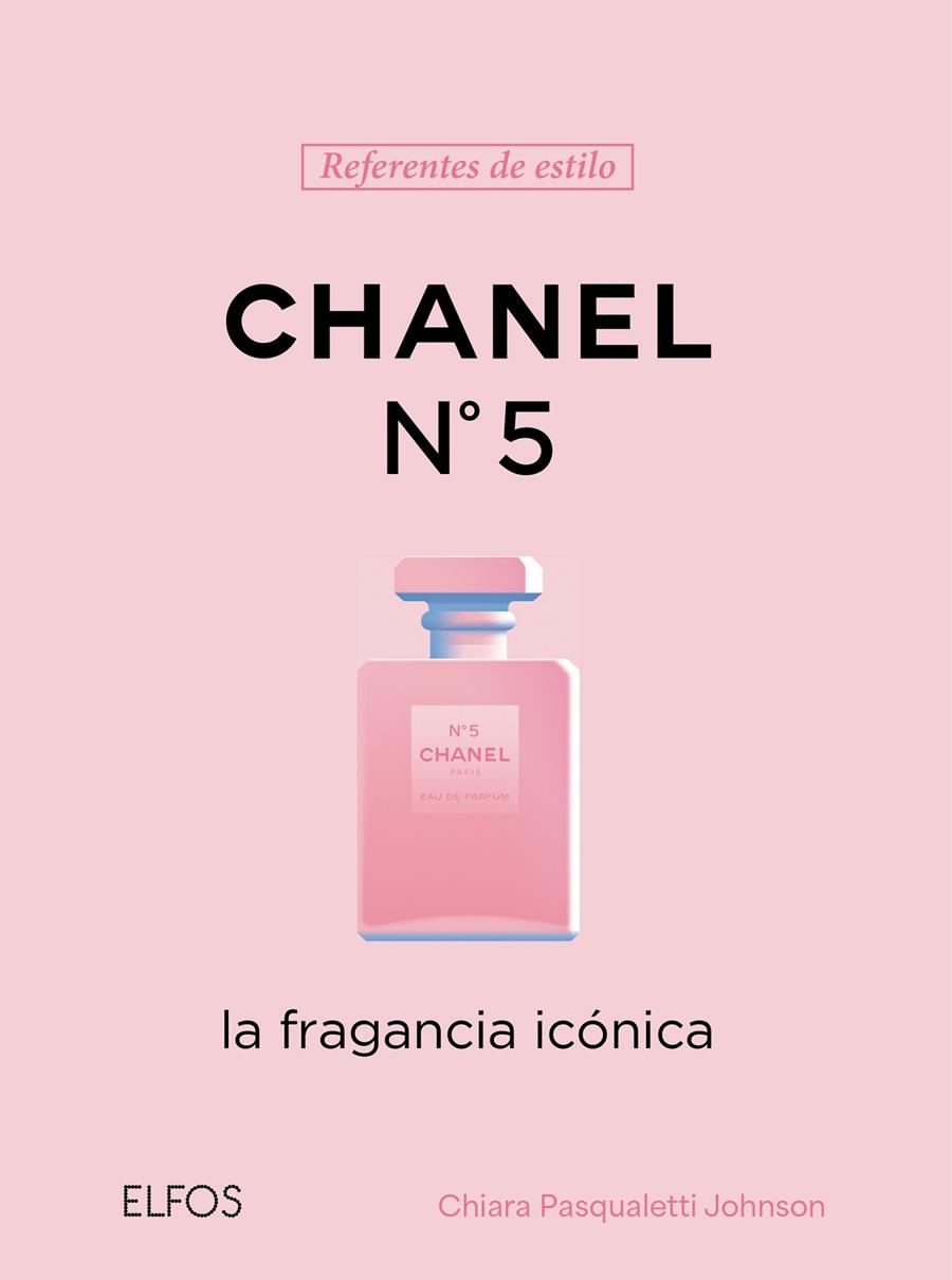 Chanel nº 5 : la fragancia icónica | 9791388023576 | Chiara Pasqualetti Johnson