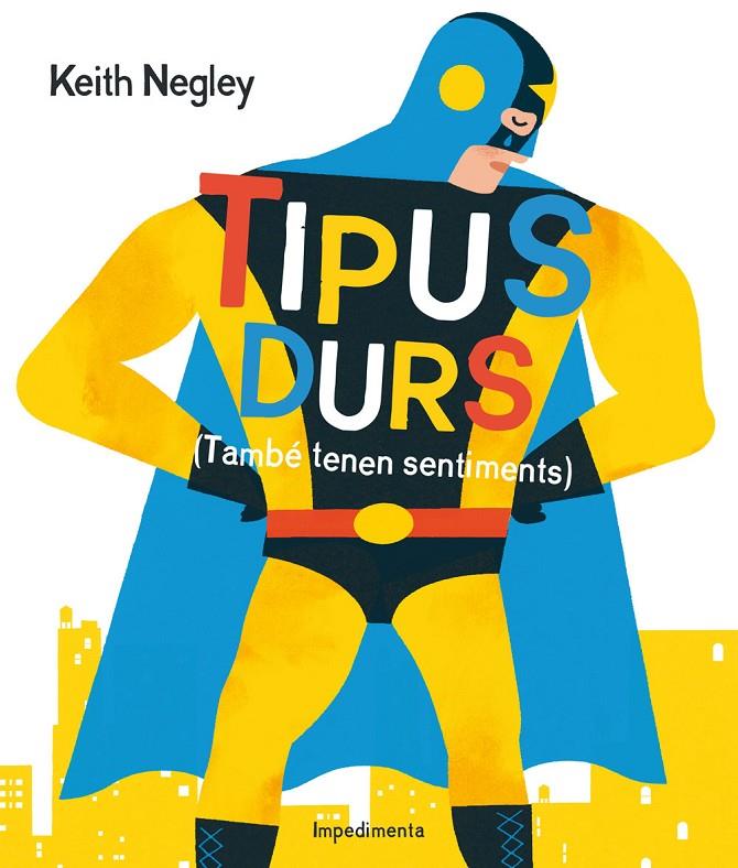Tipus durs : també tenen sentiments | 9788416542284 | Keith Negley