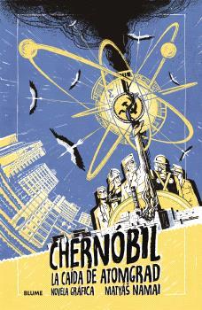 Chernóbil : La caída de Atomgrad | 9791387881108 | Matyáis Namai
