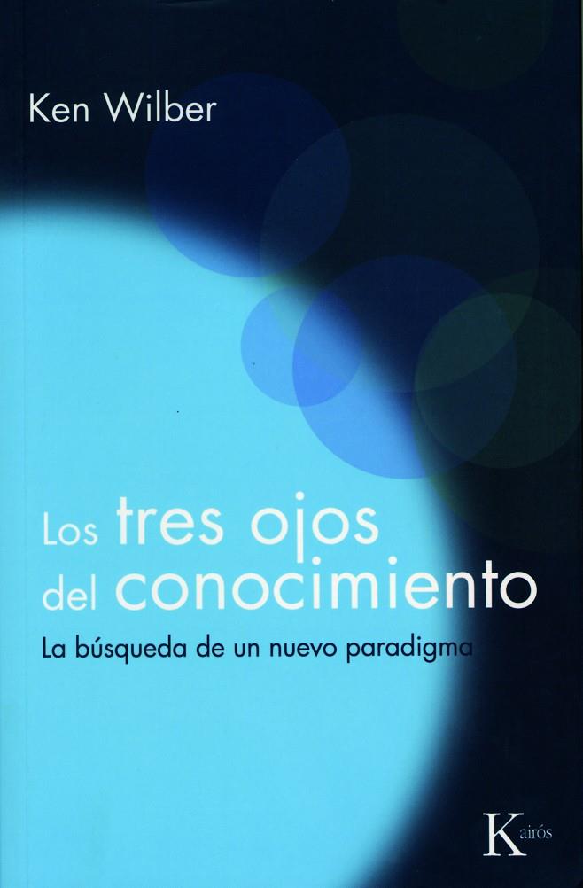 Los tres ojos del conocimiento | 9788472453234 | Ken Wilber