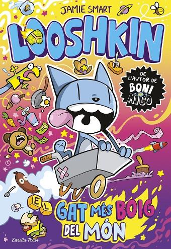 El gat més boig del món (Looshkin; 1) | 9791387903961 | Jamie Smart