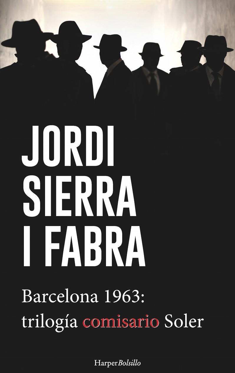 Barcelona 1963 : trilogía del comisario Soler | 9788417216108 | Jordi Sierra i Fabra