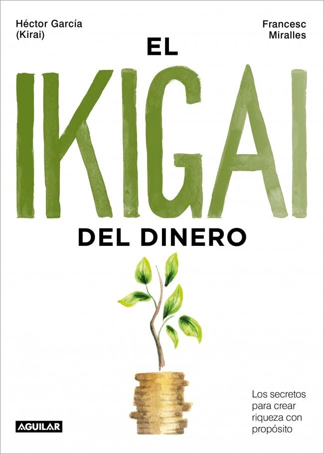 El ikigai del dinero | 9788403525603 | Héctor García ; Francesc Miralles