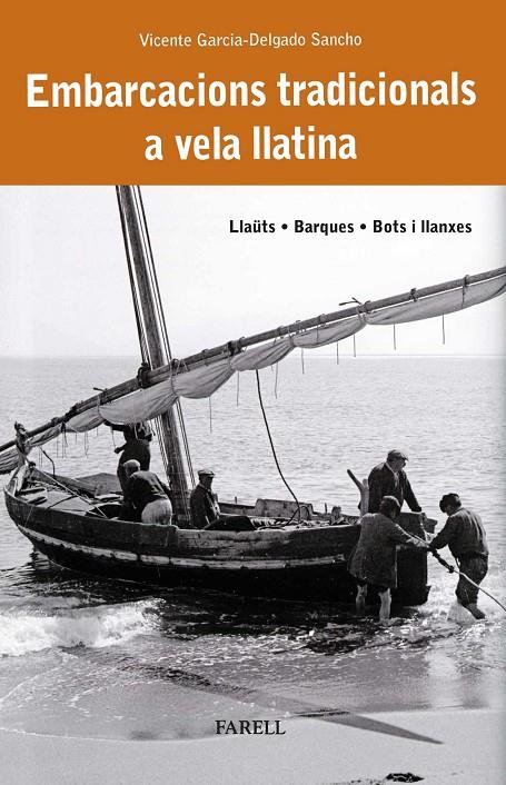 Embarcacions tradicionals a vela llatina : llaüts, barques, bots i llanxes | 9788410211025 | Vicente Garcia-Delgado Sancho