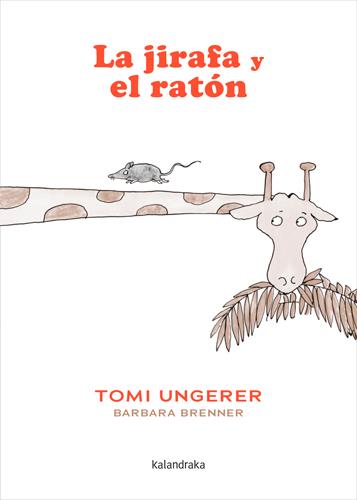 La jirafa y el ratón | 9788413434285 | Tomi Ungerer ; Barbara Brenner