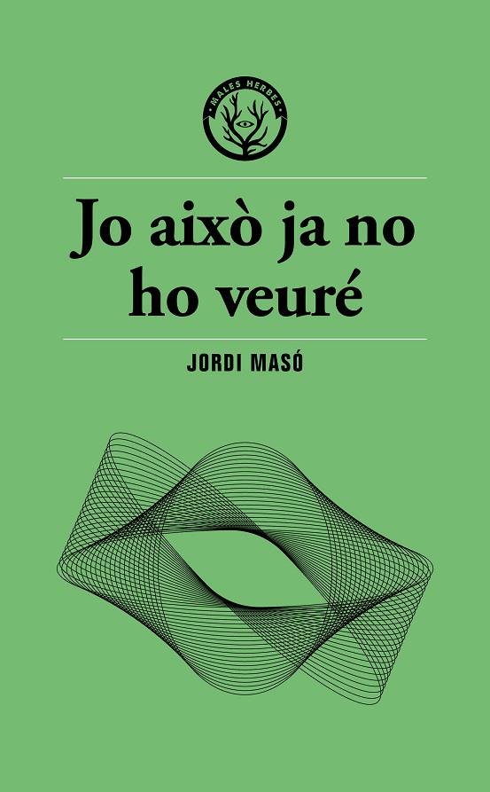 Jo això ja no ho veuré | 9791399156911 | Jordi Masó