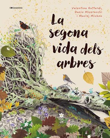 La segona vida dels arbres | 9788413565040 | Valentina Gottardi ; Danio Miserocchi ; Maciej Michno