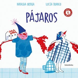 Pájaros | 9788413430614 | Natacha Ortega ; Lucía Franco