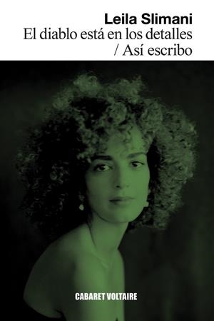 El diablo está en los detalles ; Así escribo | 9788419047489 | Leila Slimani