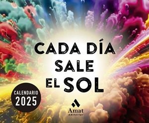 Calendario 2025 Cada día sale el sol | 9788419870711 | Amat Editorial