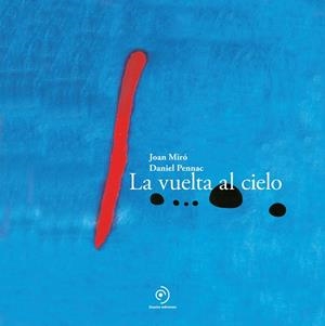 La vuelta al cielo | 9788410346253 | Joan Miró ; Daniel Pennac