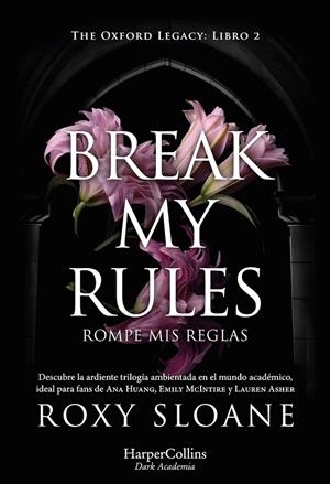 Break my rules : rompe mis reglas (The Oxford legacy; 2) | 9788410641150 | Roxy Sloane