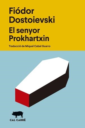 El senyor Prokhartxin | 9788412863529 | Fiódor Dostoievski