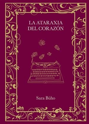 La ataraxia del corazón | 9788410378162 | Sara Búho