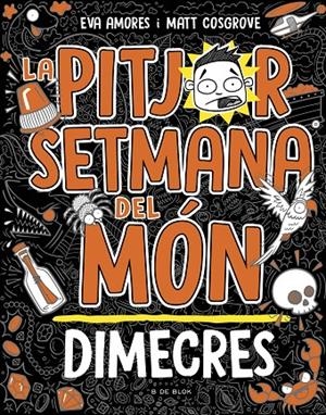 La pitjor setmana del món 3 : Dimecres | 9788419048769 | Eva Amores ; Matt Cosgrove