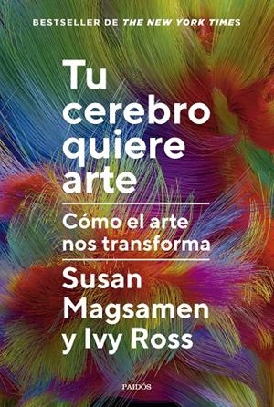 Tu cerebro quiere arte | 9788449343063 | Susan Magsamen ; Ivy Ross