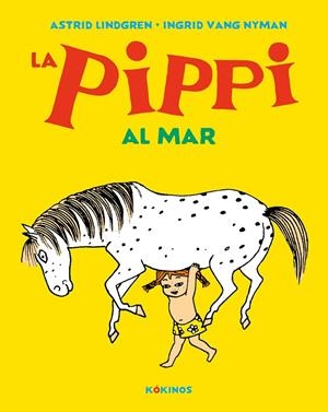 La Pippi al mar | 9788417742621 | Astrid Lindgren ; Ingrid Vang Nyman