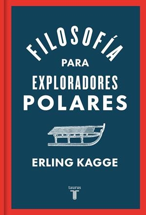 Filosofía para exploradores polares | 9788430624393 | Erling Kagge